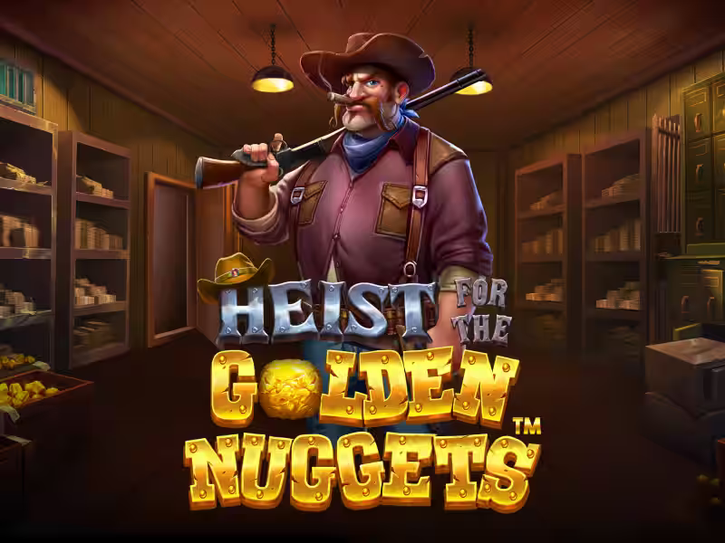 Heist for the Golden Nuggets