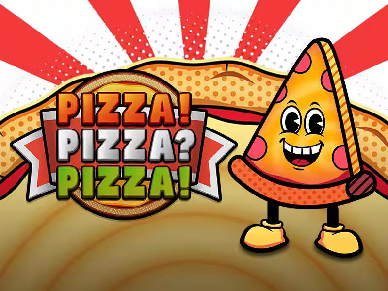 PIZZA! PIZZA? PIZZA!